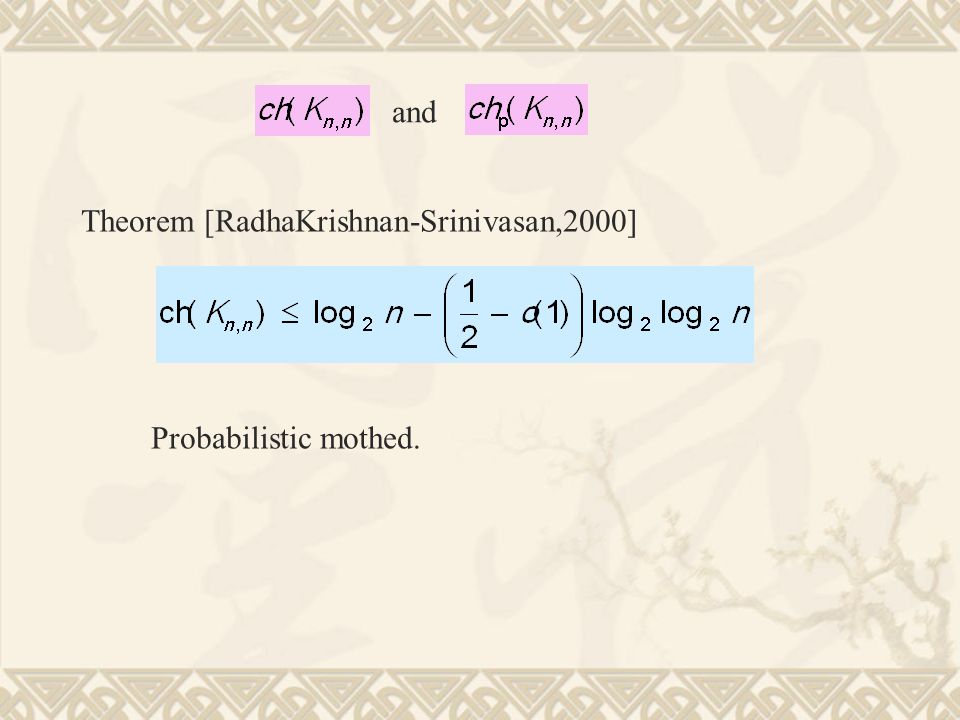 Theorem [RadhaKrishnan-Srinivasan,2000] Probabilistic mothed. and
