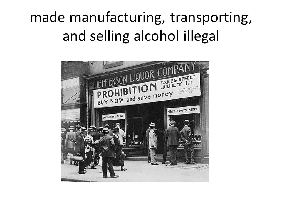 made manufacturing, transporting, and selling alcohol illegal