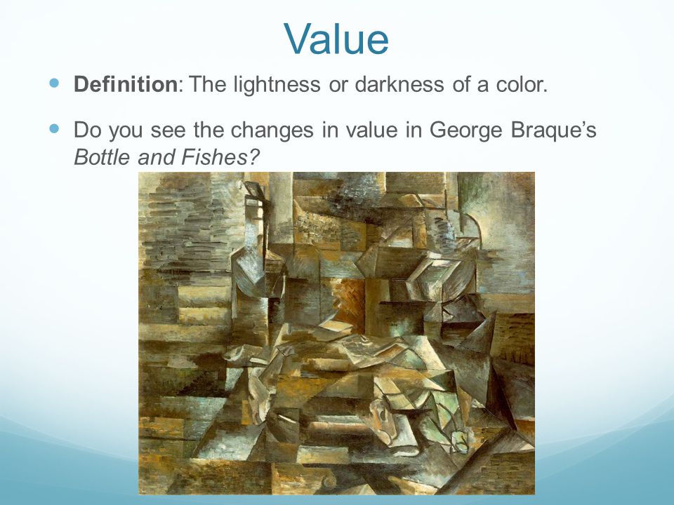 Value Definition: The lightness or darkness of a color.