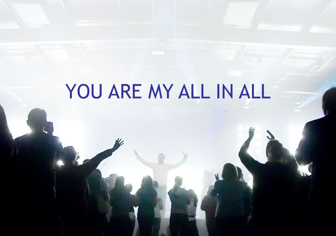 YOU ARE MY ALL IN ALL