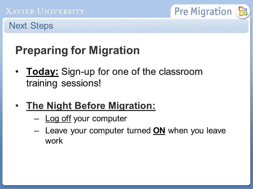 Next Steps Preparing for Migration Today: Sign-up for one of the classroom training sessions.