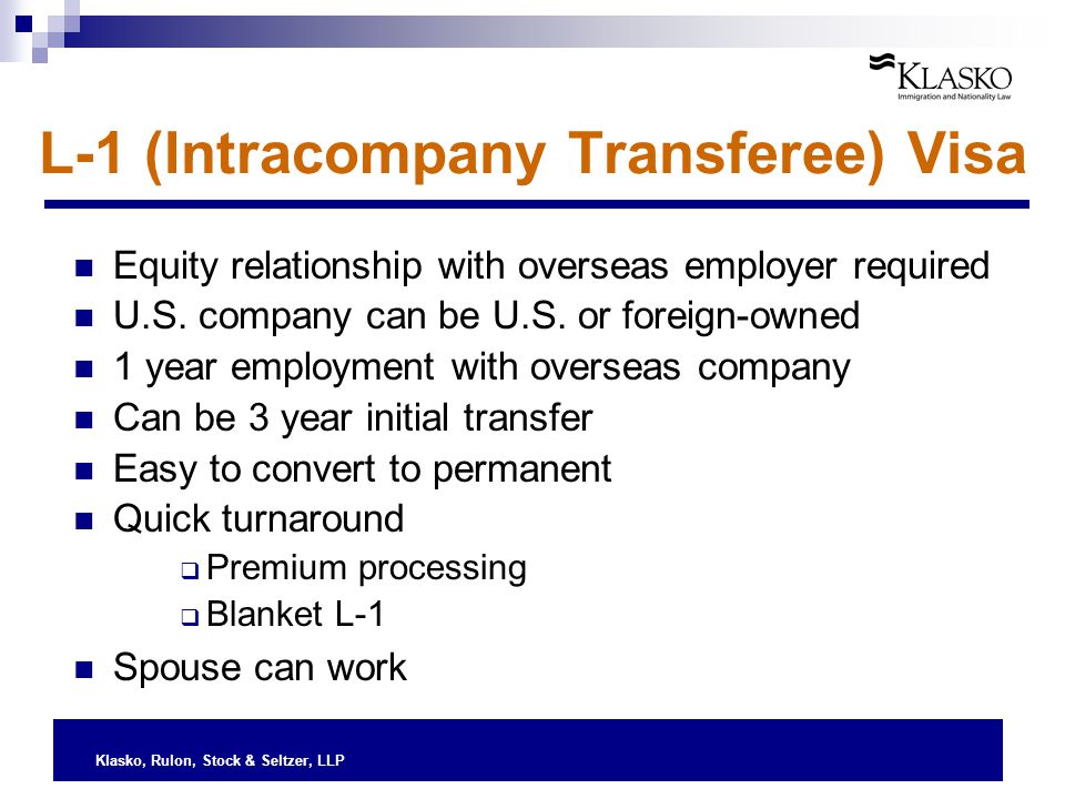 Klasko, Rulon, Stock & Seltzer, LLP L-1 (Intracompany Transferee) Visa Equity relationship with overseas employer required U.S.