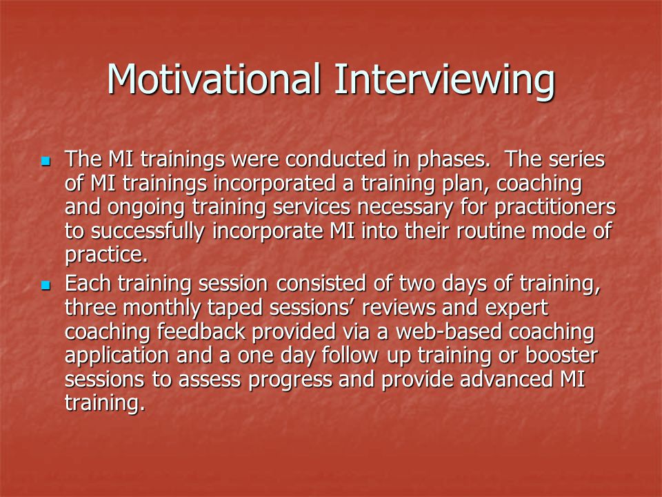 Motivational Interviewing The MI trainings were conducted in phases.