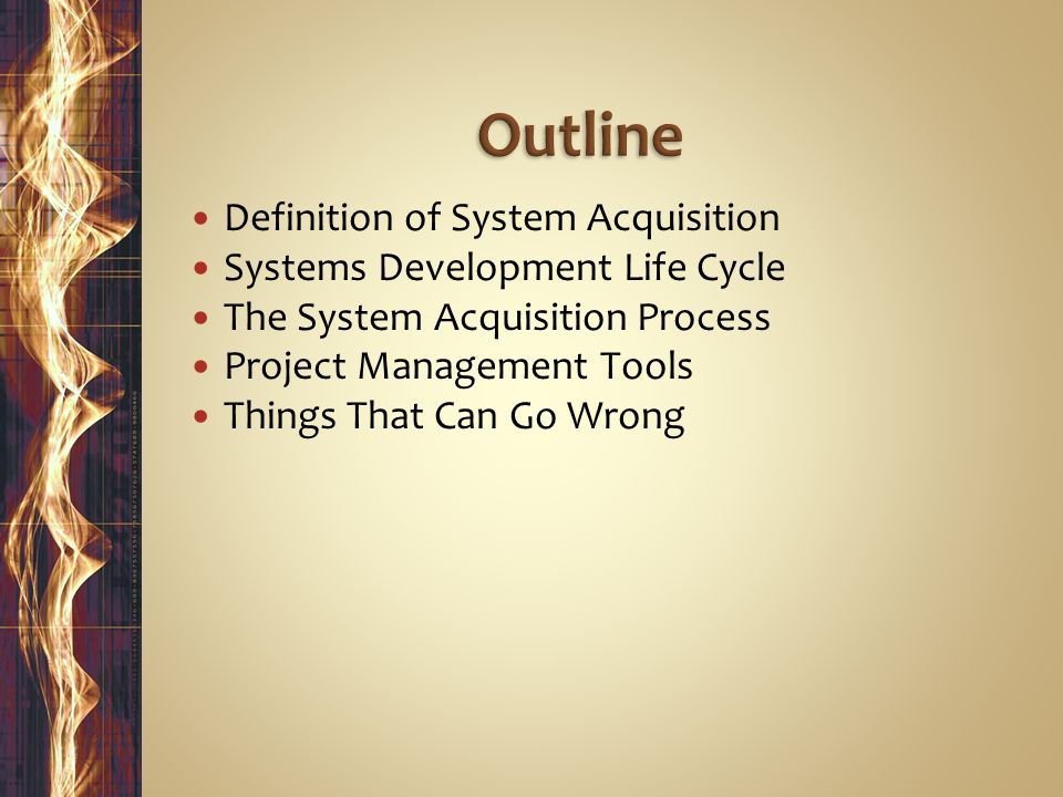 Definition of System Acquisition Systems Development Life Cycle The System Acquisition Process Project Management Tools Things That Can Go Wrong