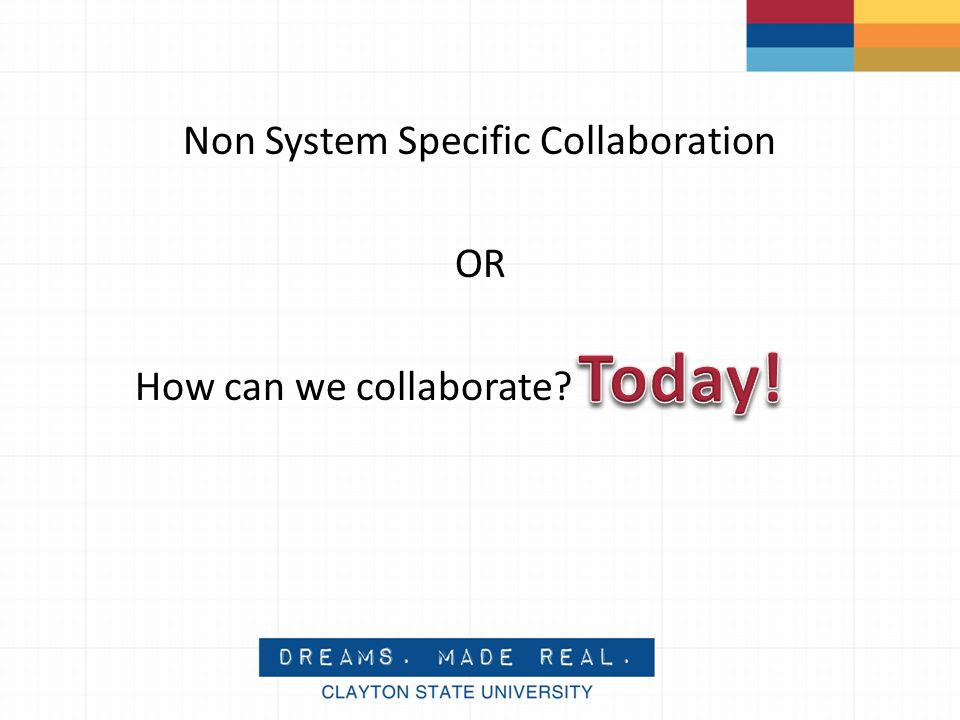 Non System Specific Collaboration OR How can we collaborate