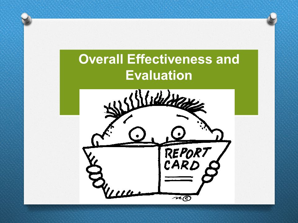 Overall Effectiveness and Evaluation