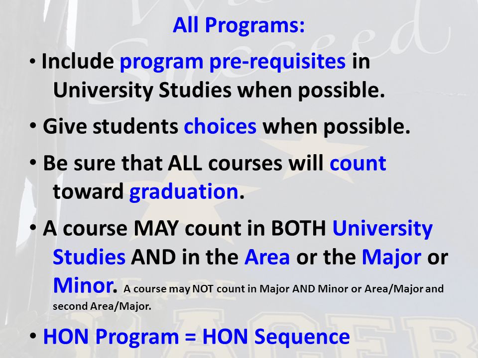 All Programs: Include program pre-requisites in University Studies when possible.