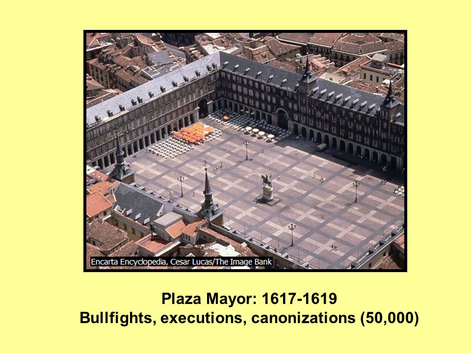Plaza Mayor: Bullfights, executions, canonizations (50,000)