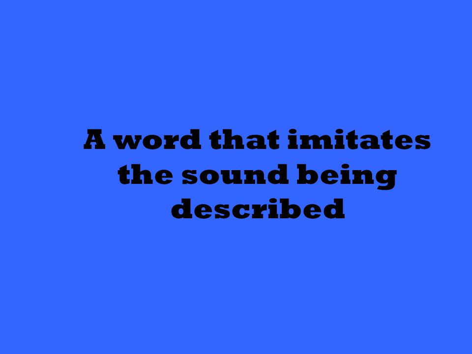 A word that imitates the sound being described