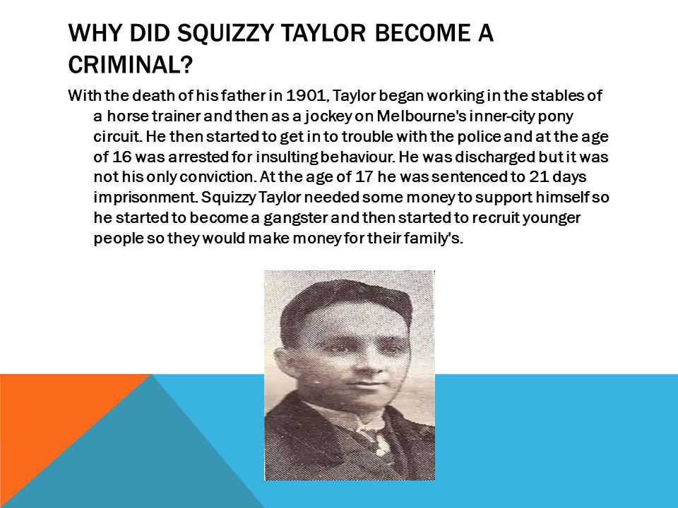WHY DID SQUIZZY TAYLOR BECOME A CRIMINAL.