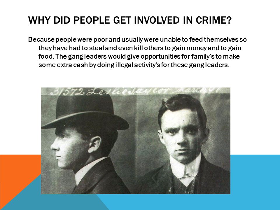 WHY DID PEOPLE GET INVOLVED IN CRIME.