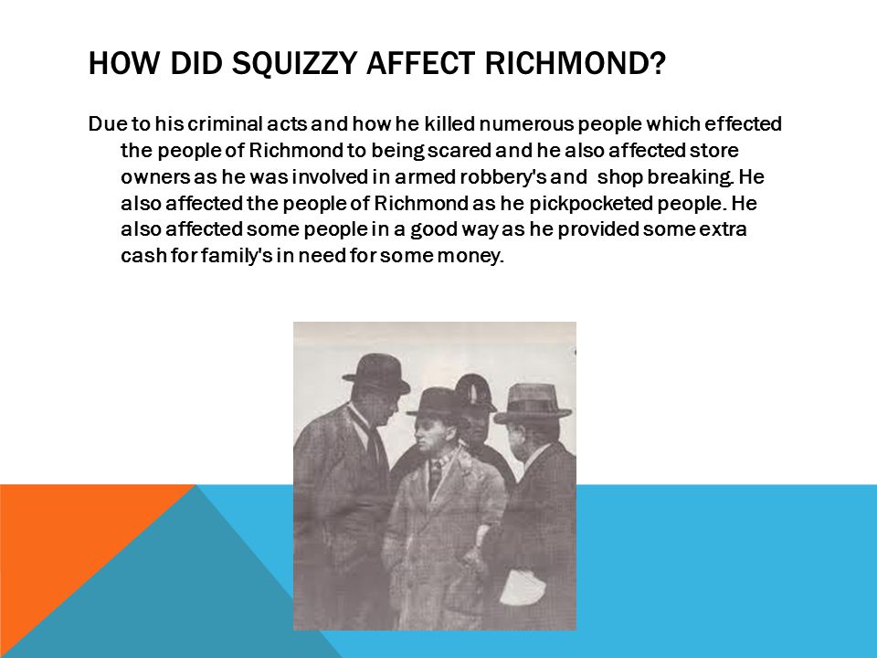 HOW DID SQUIZZY AFFECT RICHMOND.