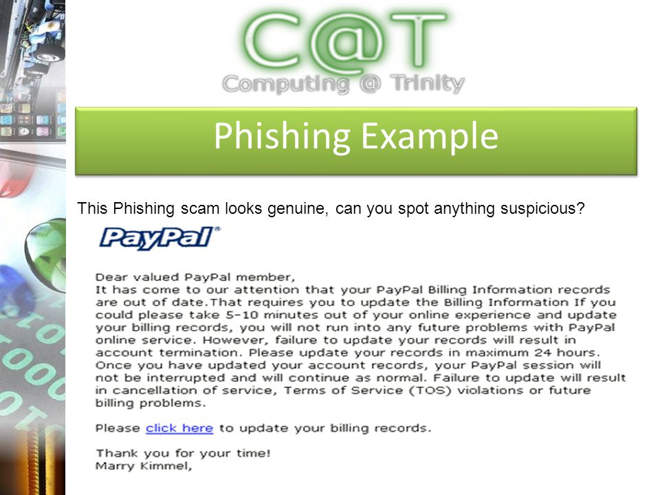 Phishing Example This Phishing scam looks genuine, can you spot anything suspicious