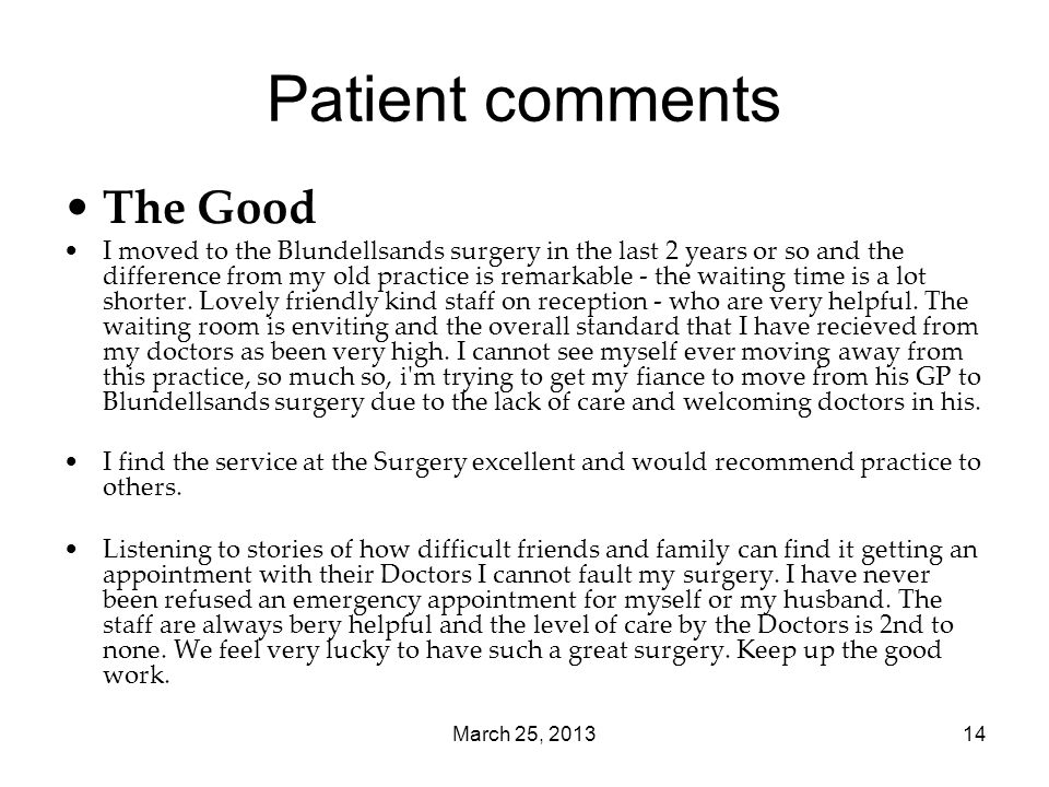 March 25, Patient comments The Good I moved to the Blundellsands surgery in the last 2 years or so and the difference from my old practice is remarkable - the waiting time is a lot shorter.