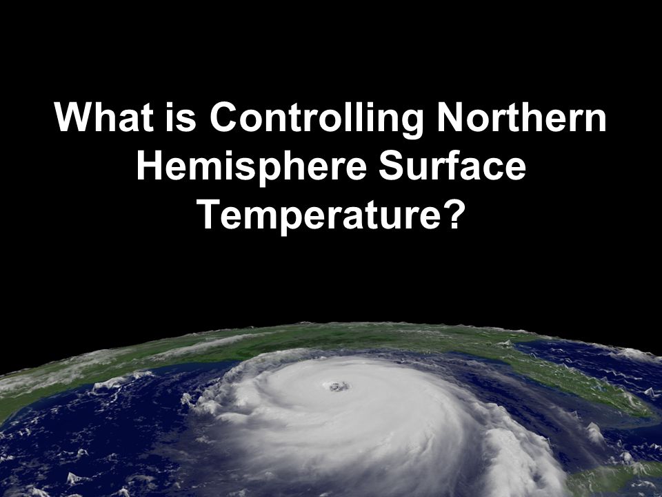 What is Controlling Northern Hemisphere Surface Temperature