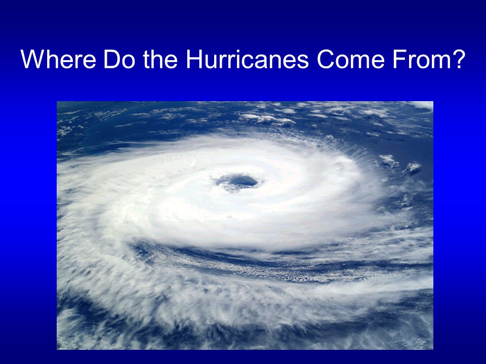 Where Do the Hurricanes Come From