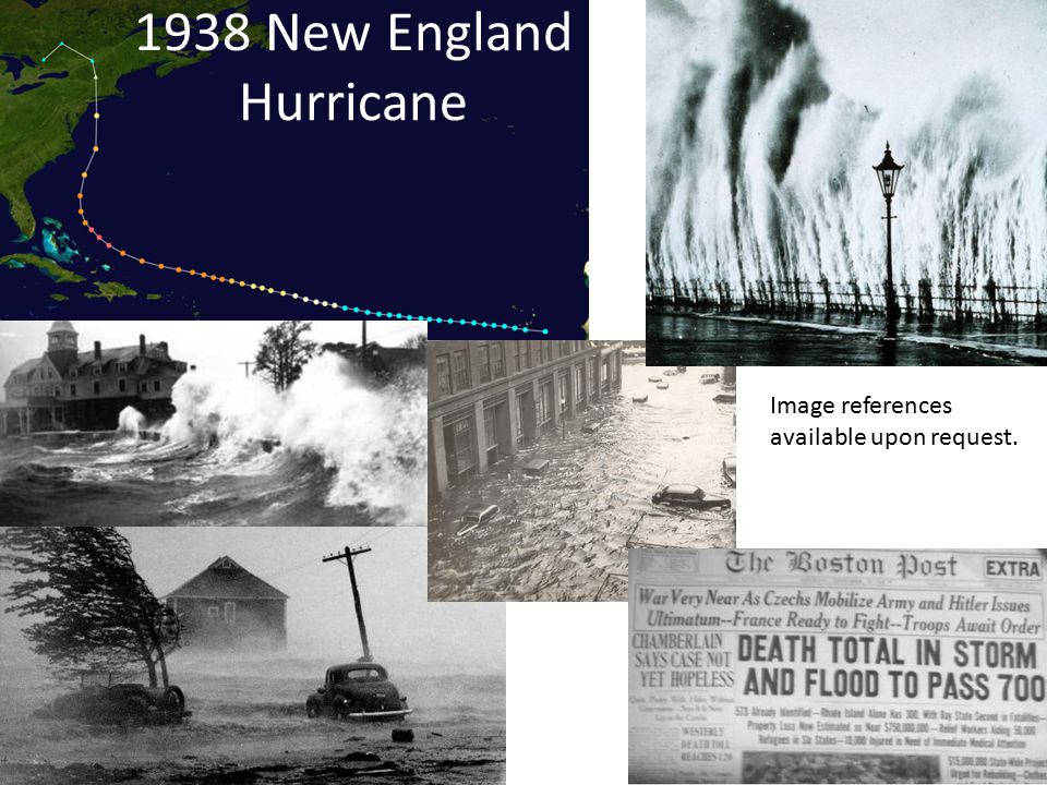 1938 New England Hurricane 3 Image references available upon request.