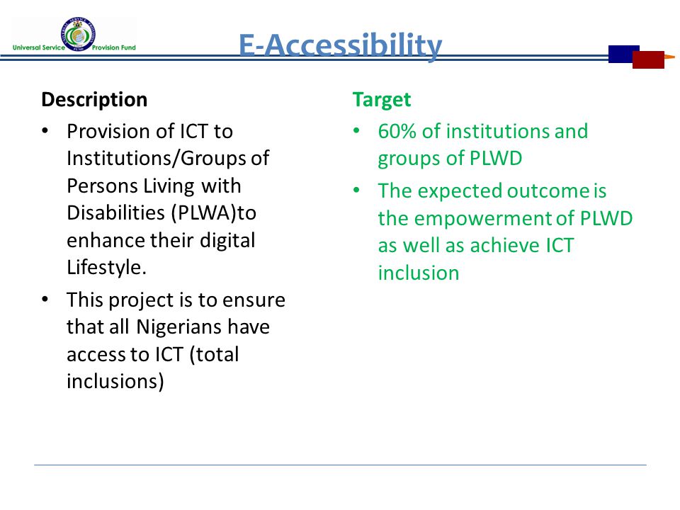 E-Accessibility Description Provision of ICT to Institutions/Groups of Persons Living with Disabilities (PLWA)to enhance their digital Lifestyle.
