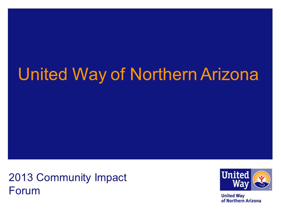 United Way of Northern Arizona 2013 Community Impact Forum