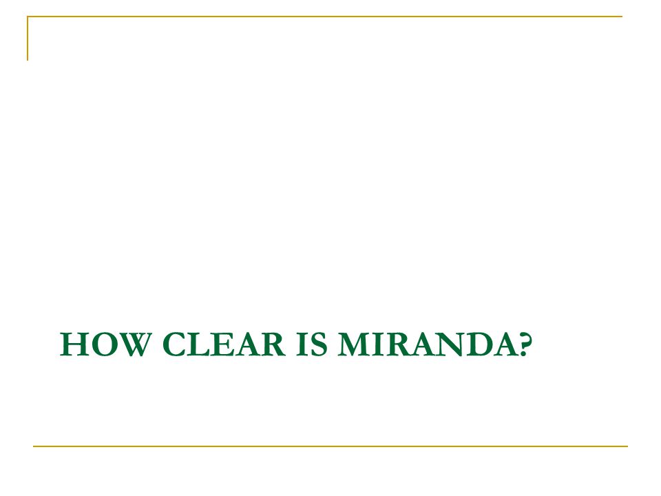 HOW CLEAR IS MIRANDA
