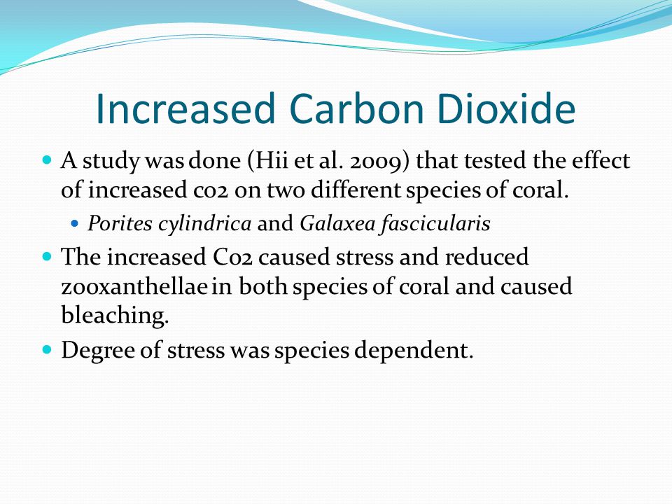 Increased Carbon Dioxide A study was done (Hii et al.