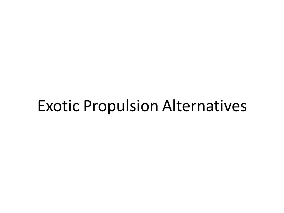 exotic propulsion