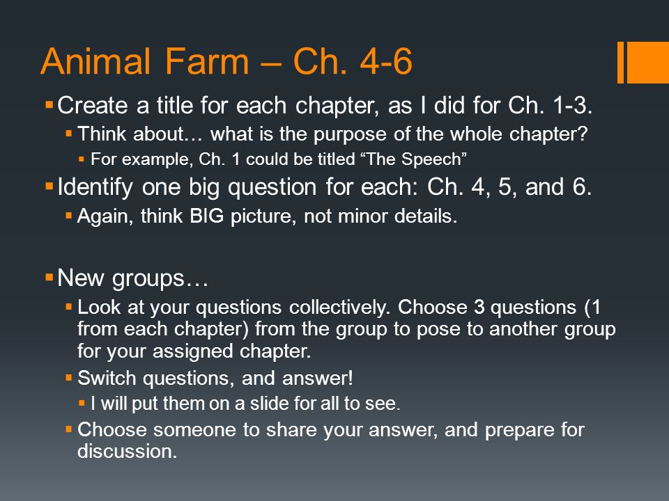 Animal Farm Ch Animal Farm – Ch. 4-6  Create a title for each chapter, as  I did for Ch  Think about… what is the purpose of the whole chapter? - ppt  download
