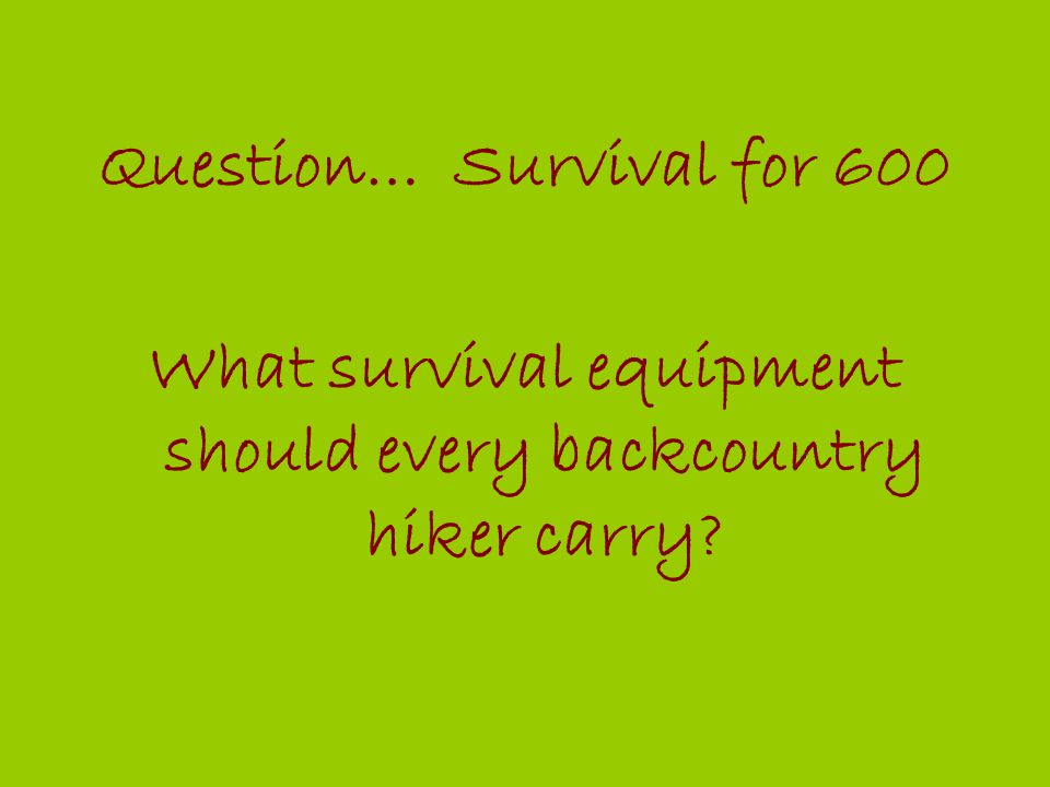 Answer… Survival for Minutes