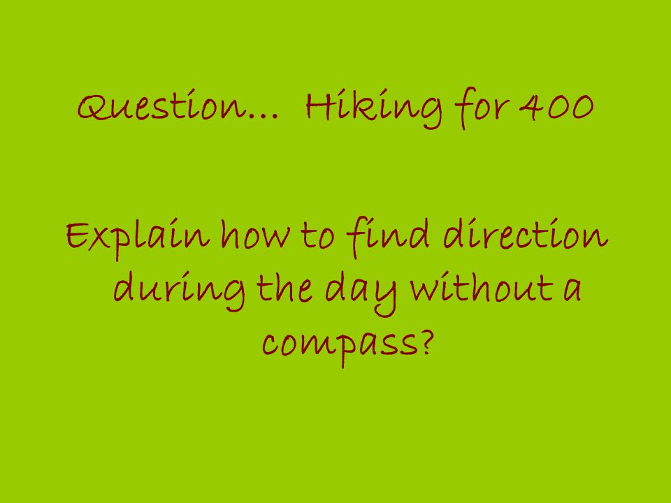 Answer… Hiking for