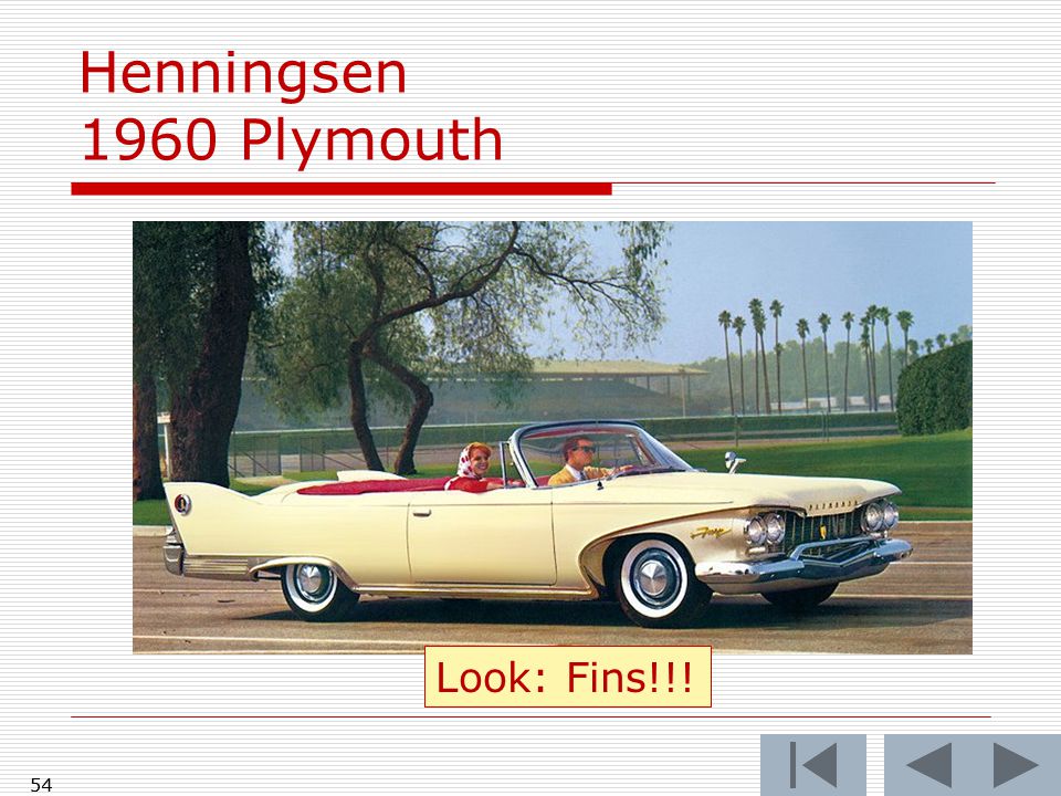 54 Henningsen 1960 Plymouth 54 Look: Fins!!!