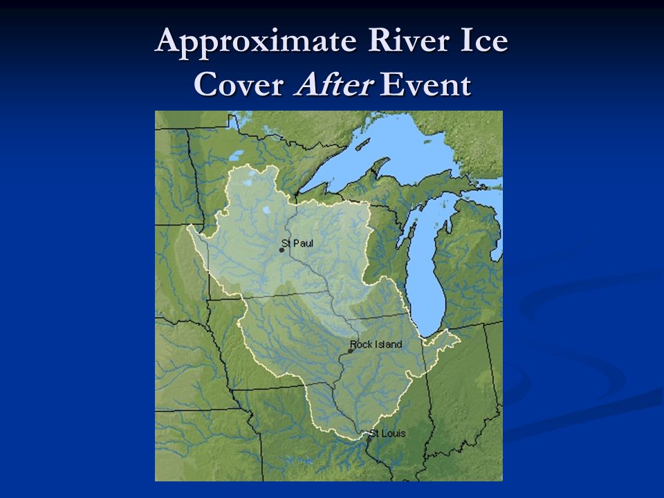 Approximate River Ice Cover After Event