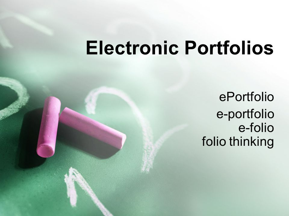 Electronic Portfolios ePortfolio e-portfolio e-folio folio thinking