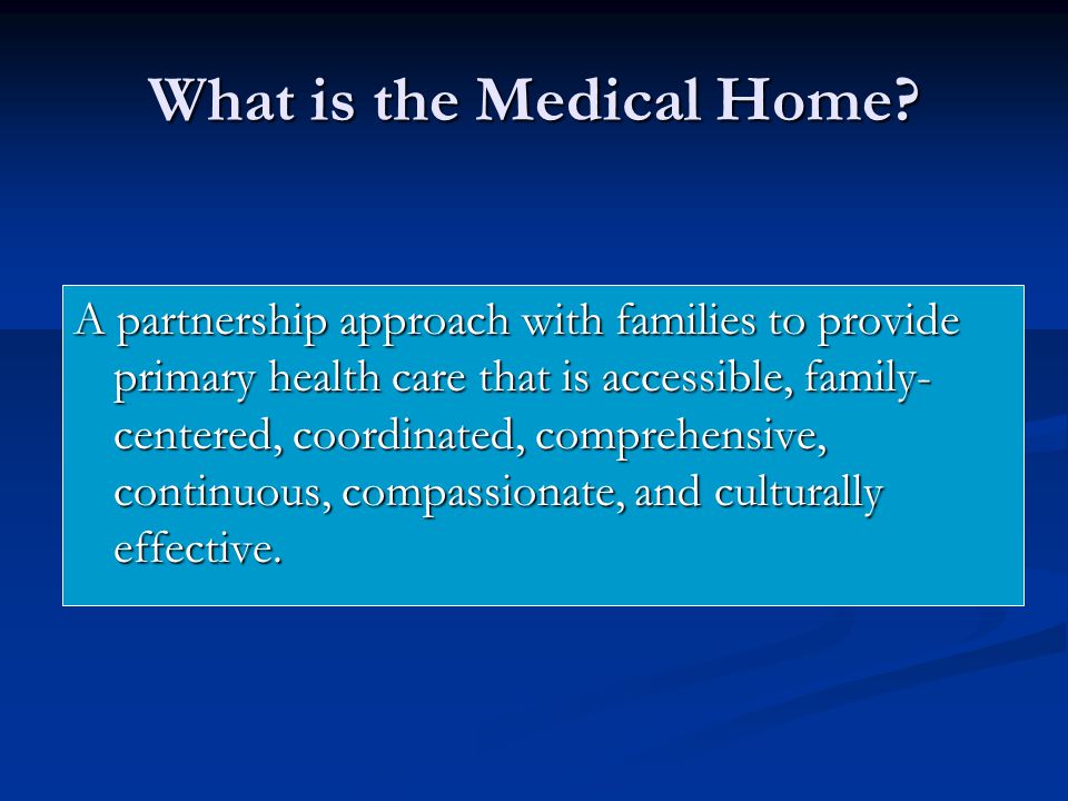 What is the Medical Home.