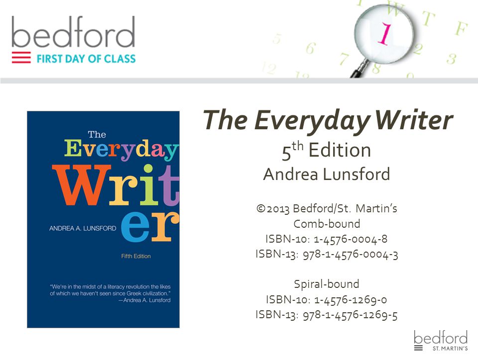 The Everyday Writer 5 th Edition Andrea Lunsford ©2013 Bedford/St.