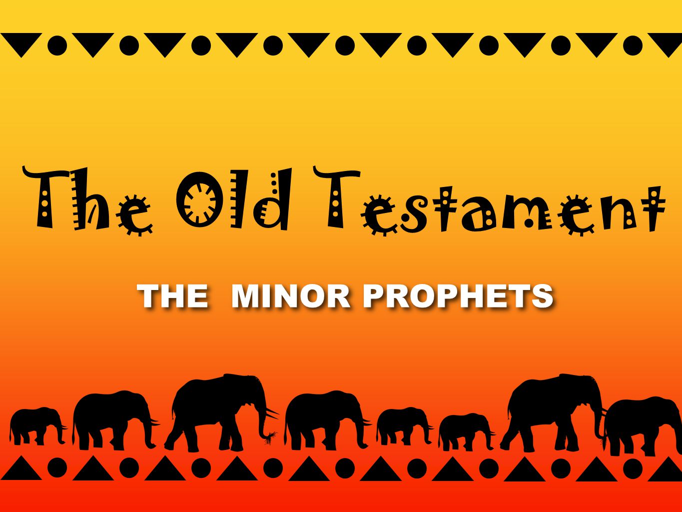 THE MINOR PROPHETS THE MINOR PROPHETS The Old Testament