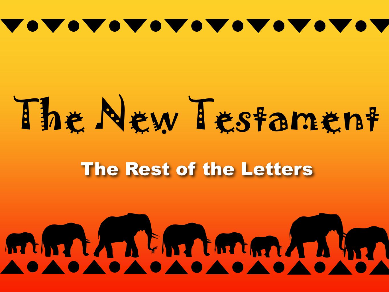 The Rest of the Letters The Rest of the Letters The New Testament