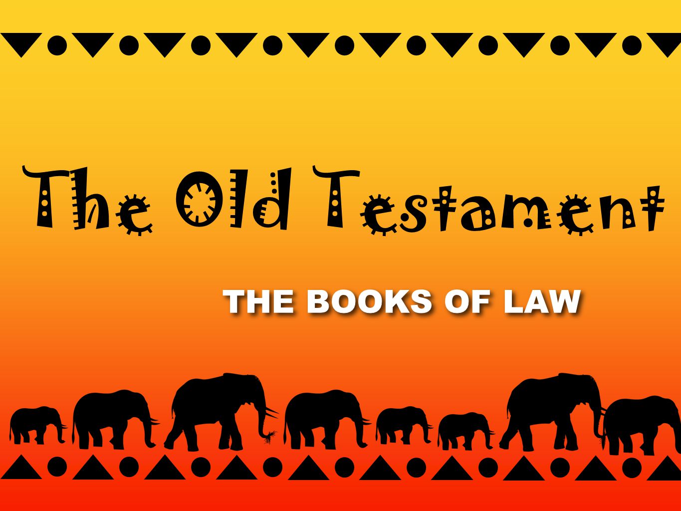 THE BOOKS OF LAW THE BOOKS OF LAW The Old Testament