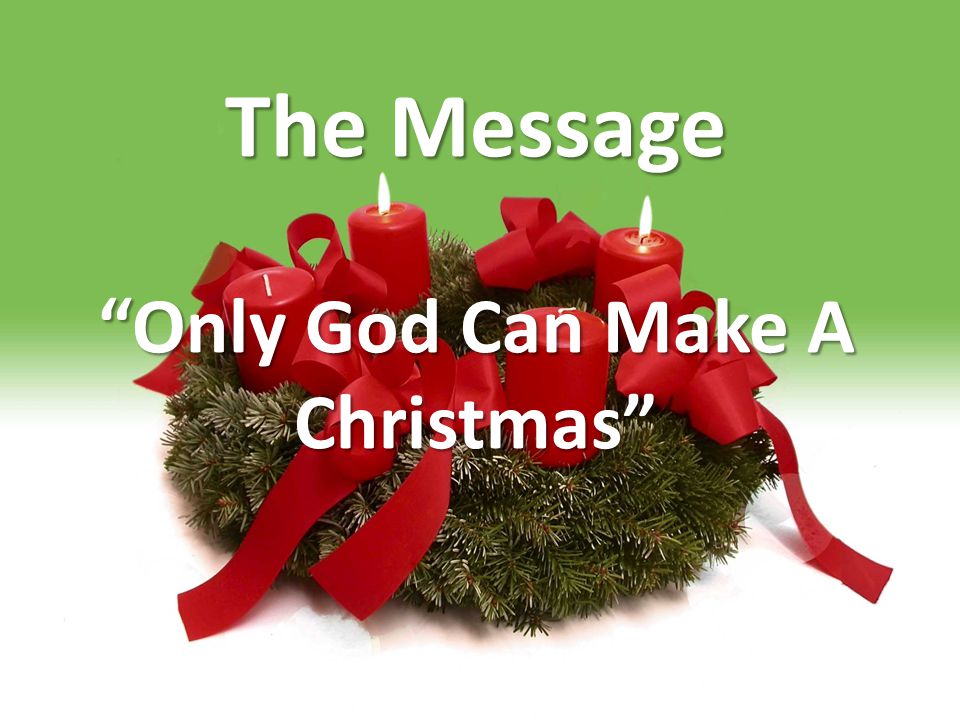 The Message Only God Can Make A Christmas