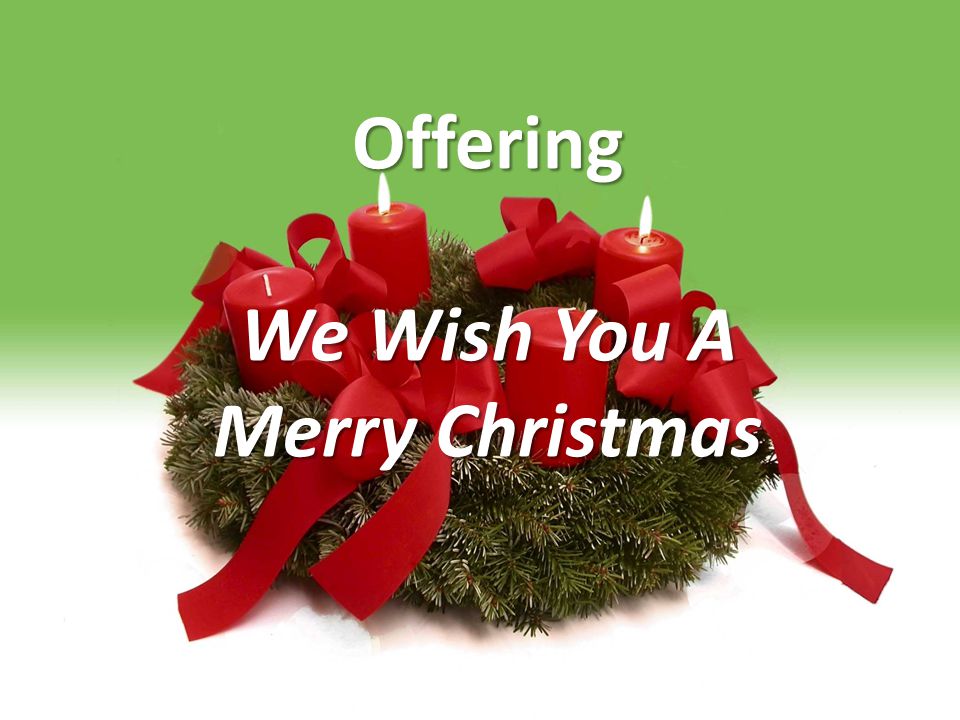 Offering We Wish You A Merry Christmas