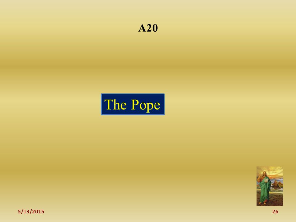 5/13/ A20 The Pope