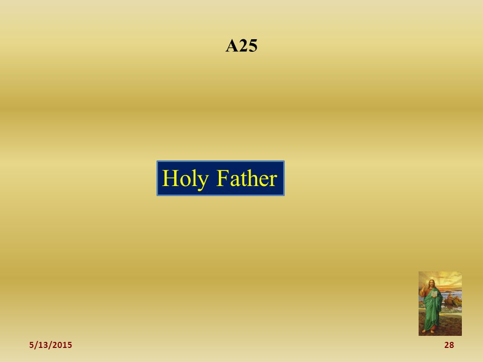 5/13/ A25 Holy Father