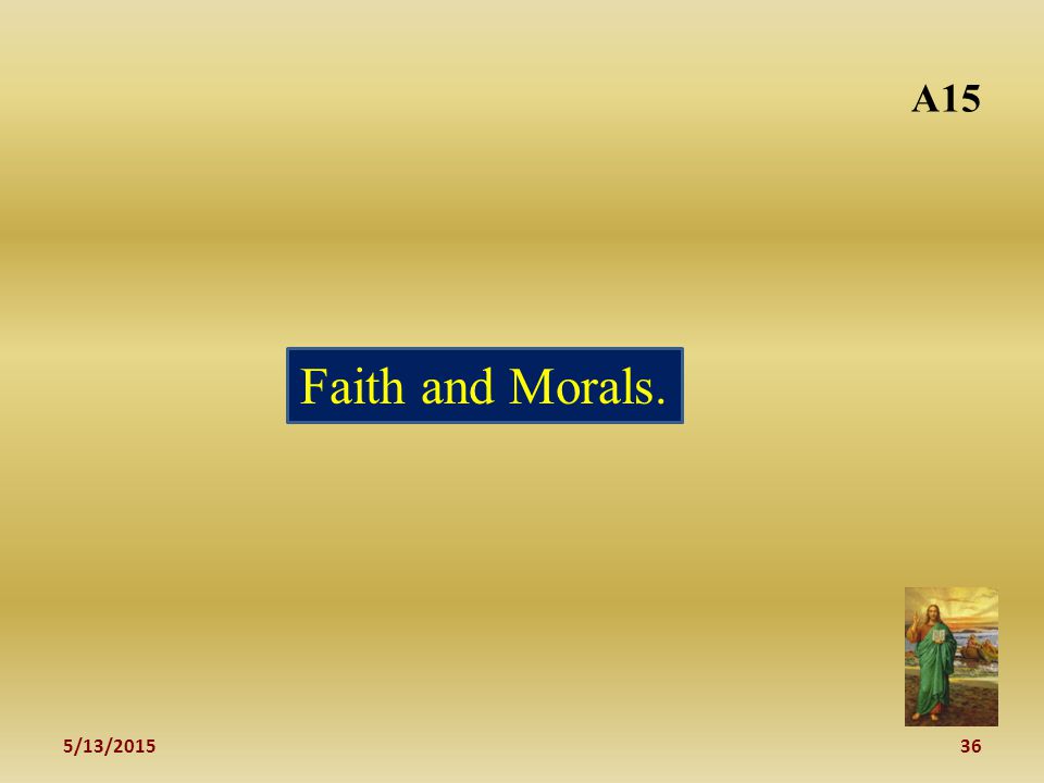 5/13/ A15 Faith and Morals.