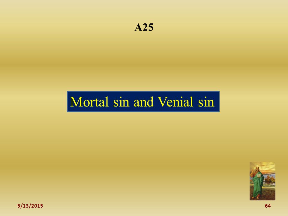 5/13/ A25 Mortal sin and Venial sin