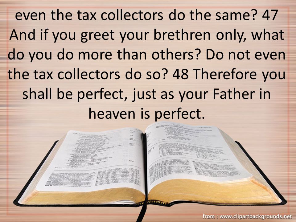 even the tax collectors do the same.