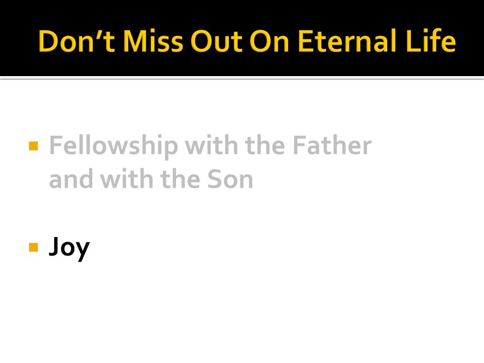  Fellowship with the Father and with the Son  Joy