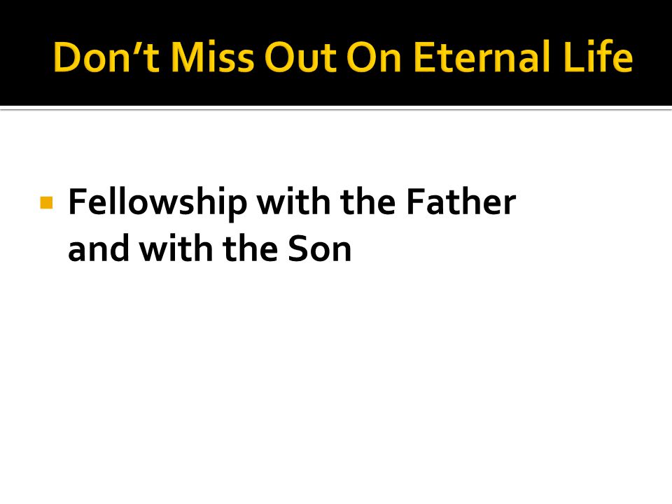  Fellowship with the Father and with the Son