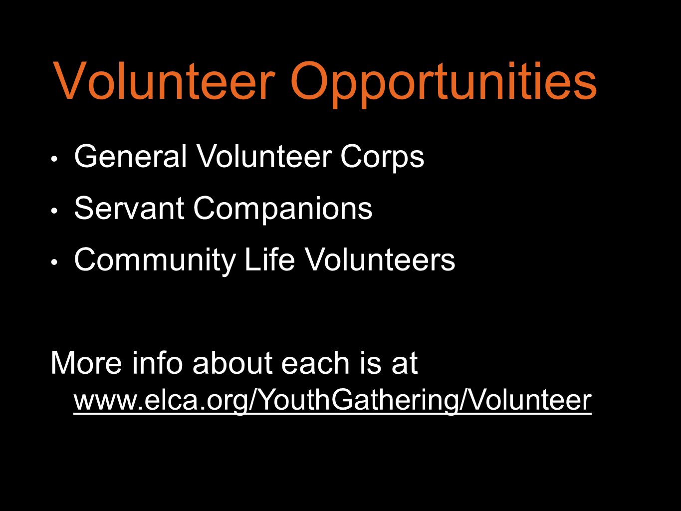 Volunteer Opportunities General Volunteer Corps Servant Companions Community Life Volunteers More info about each is at