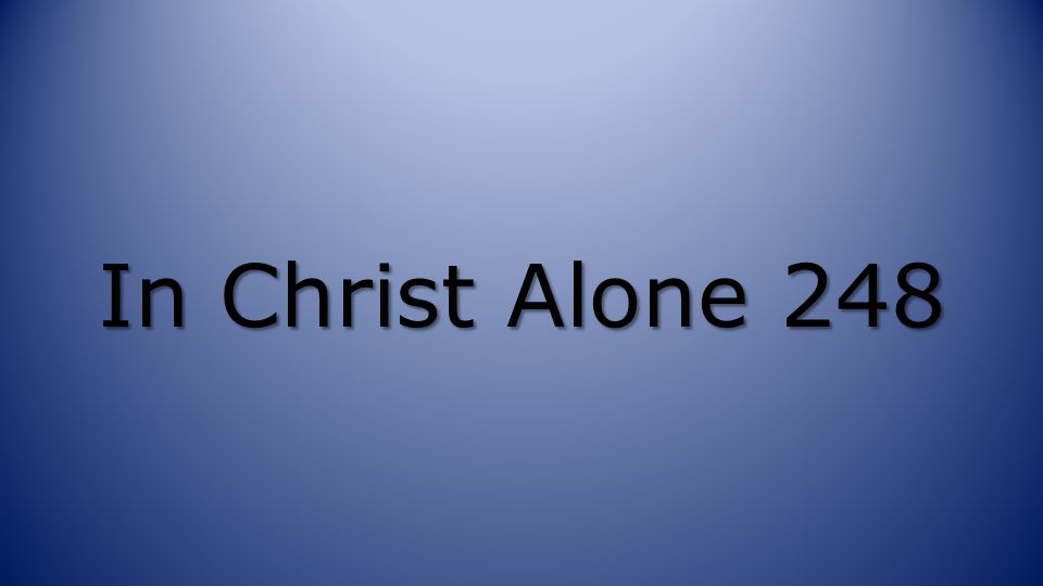 In Christ Alone 248