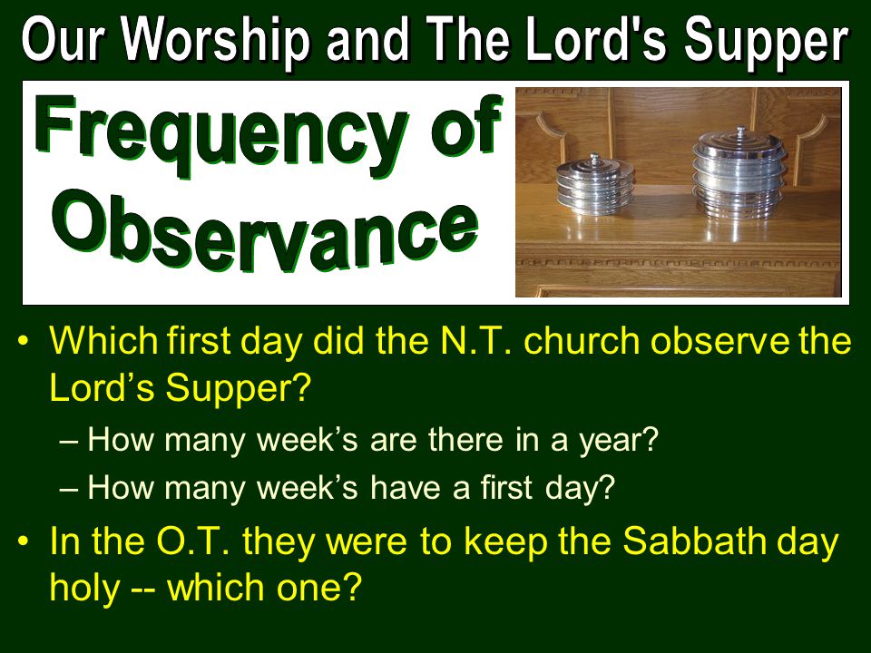 Which first day did the N.T. church observe the Lord’s Supper.