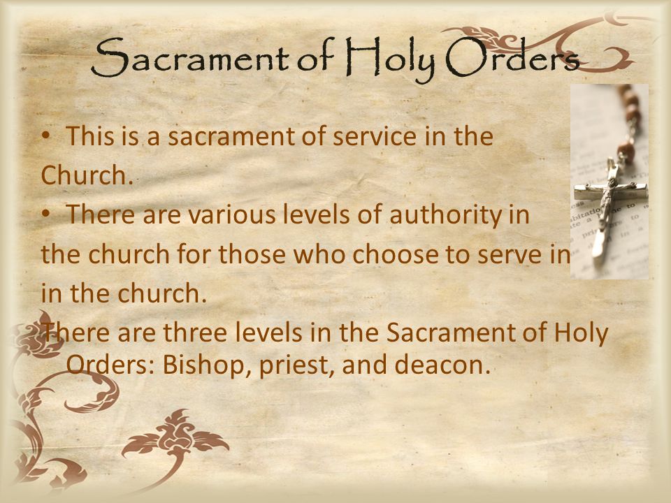 Sacrament of Holy Orders This is a sacrament of service in the Church.